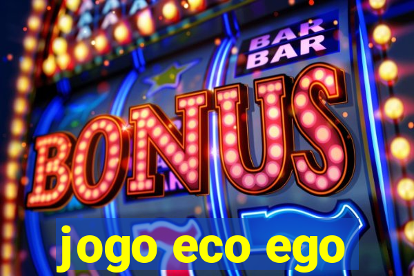 jogo eco ego